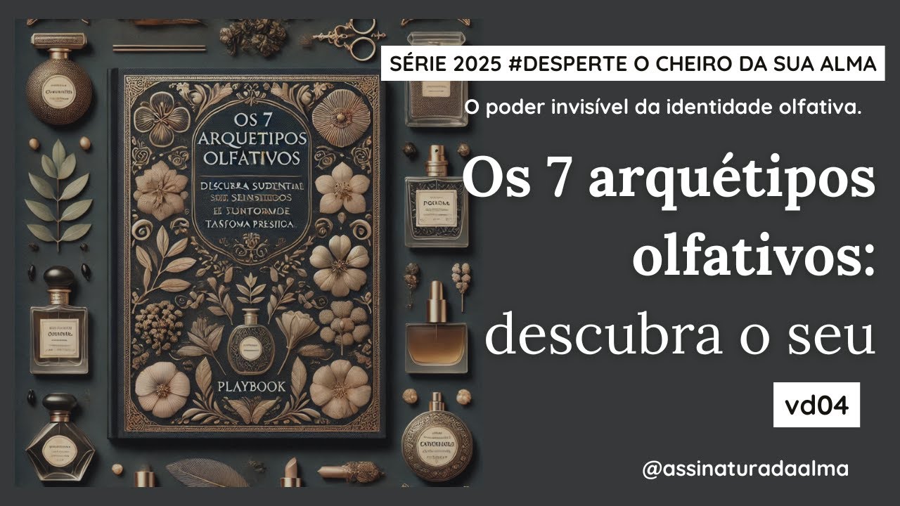Os 7 arquétipos olfativos: descubra o seu!