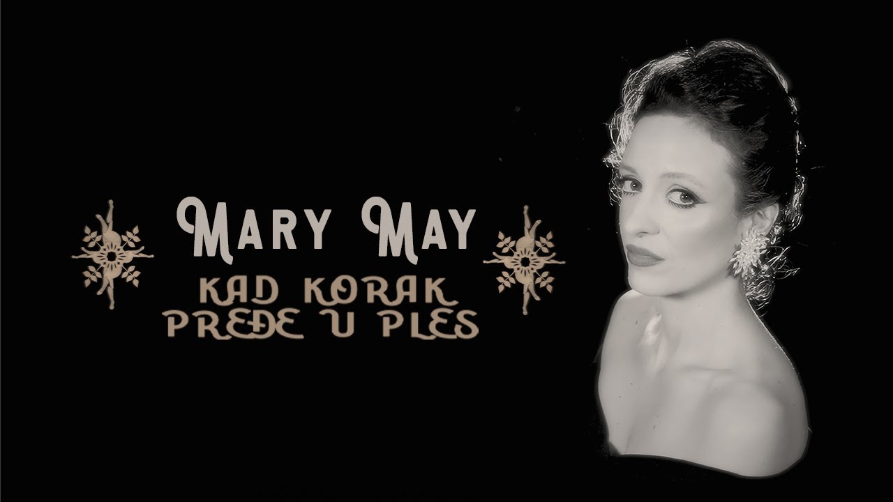 Mary May - Kad korak pređe u ples (Official Video)