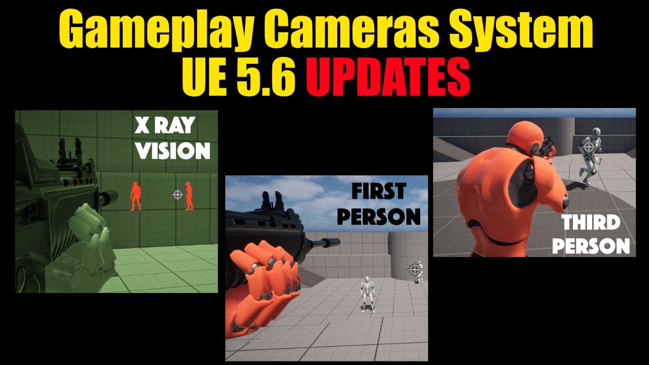 UE5.6 || UPDATES For New Gameplay Cameras System In Unreal Engine