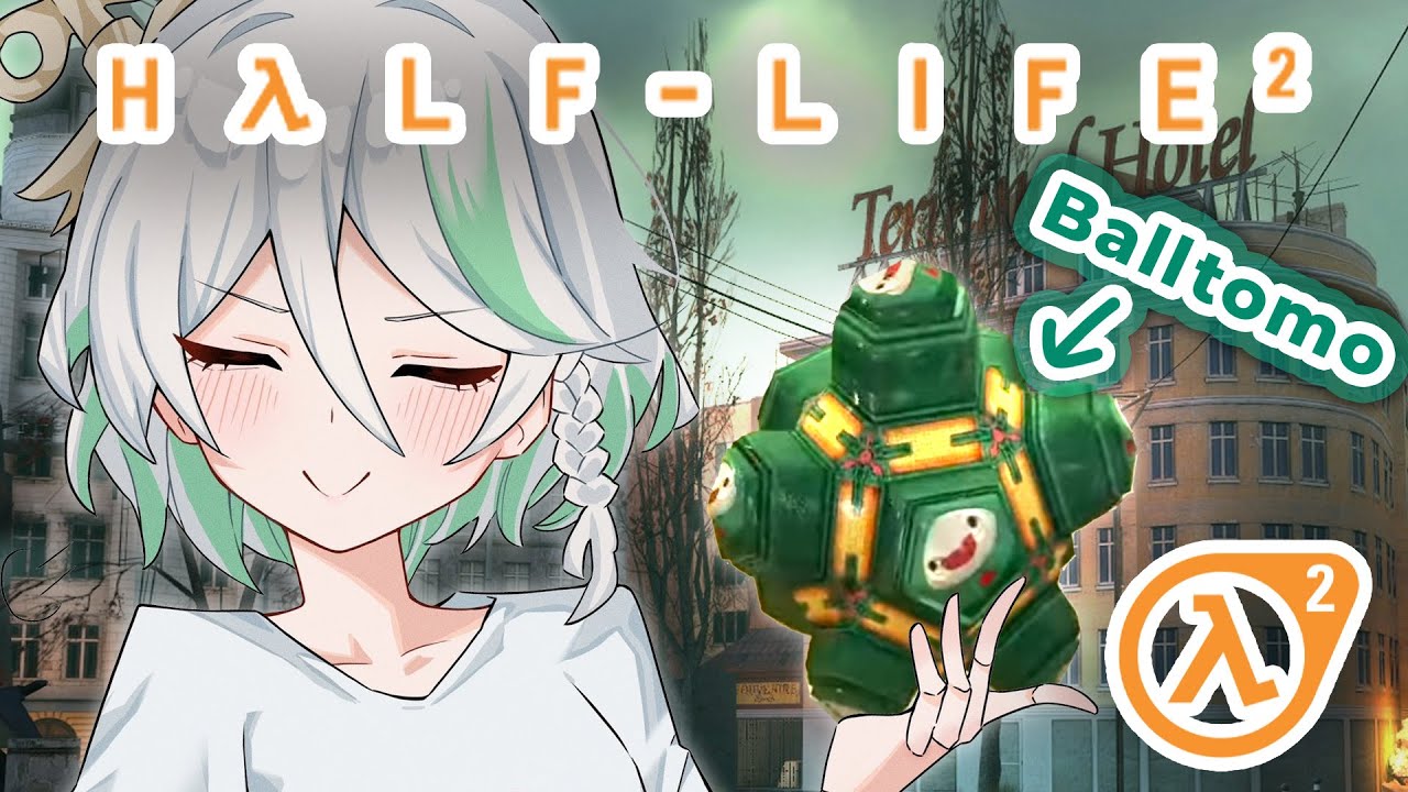 How far can we go with Balltomo?! I won't let go!!【HALF-LIFE 2】