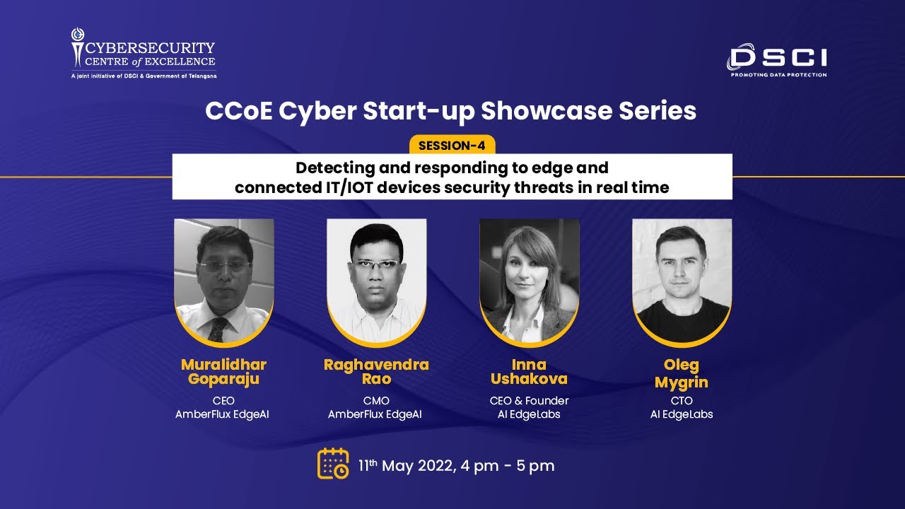 Session 4 of 'CCoE Cyber Start-up Showcase Series' | AmberFlux EdgeAI | May 11, 2022