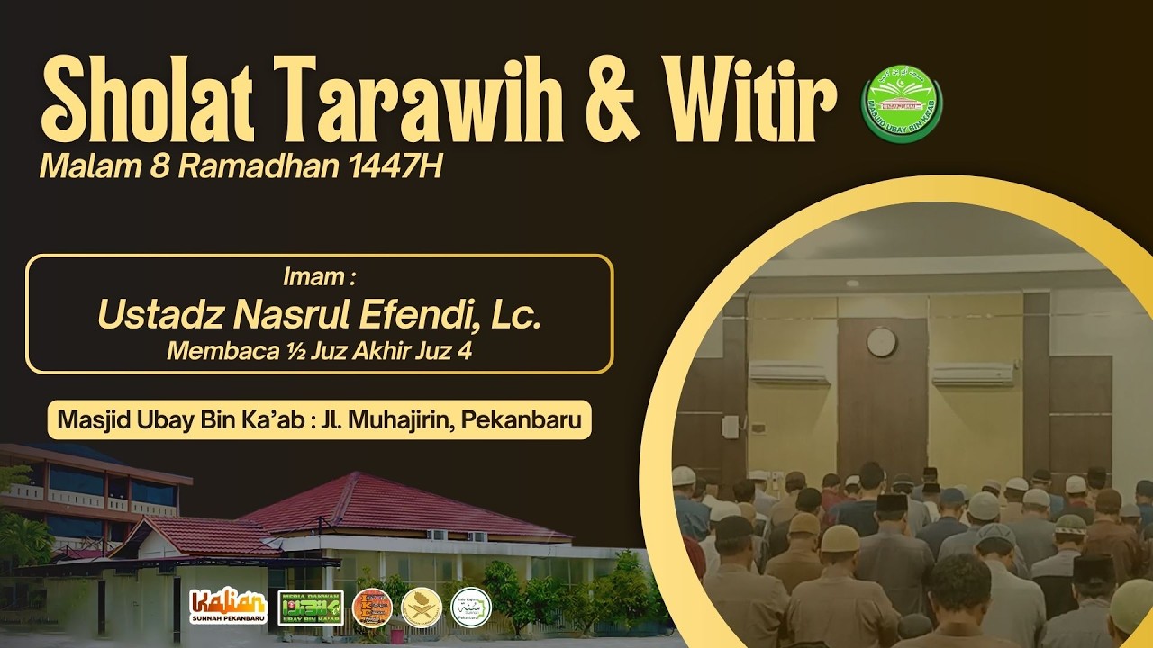 Sholat Tarawih & Witir Malam 8 Ramadhan 1447H - Imam Ustadz Nasrul Efendi, Lc.