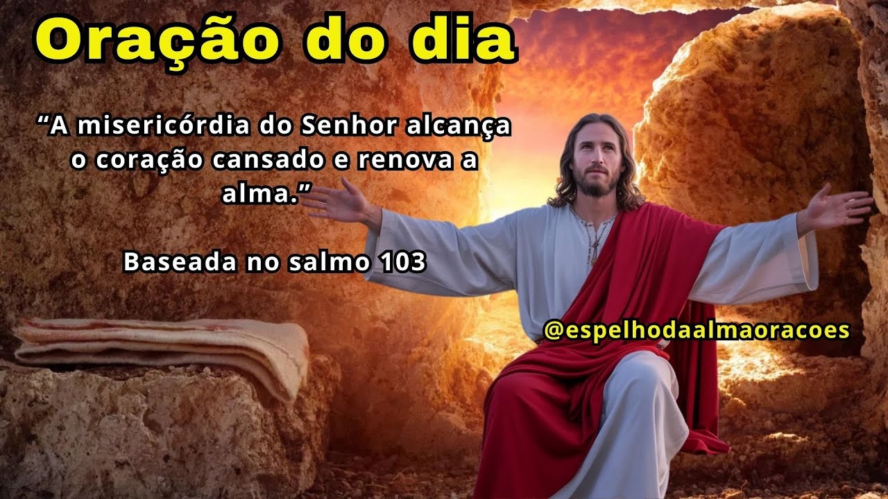 A misericórdia do Senhor alcança o coração cansado e renova a alma.