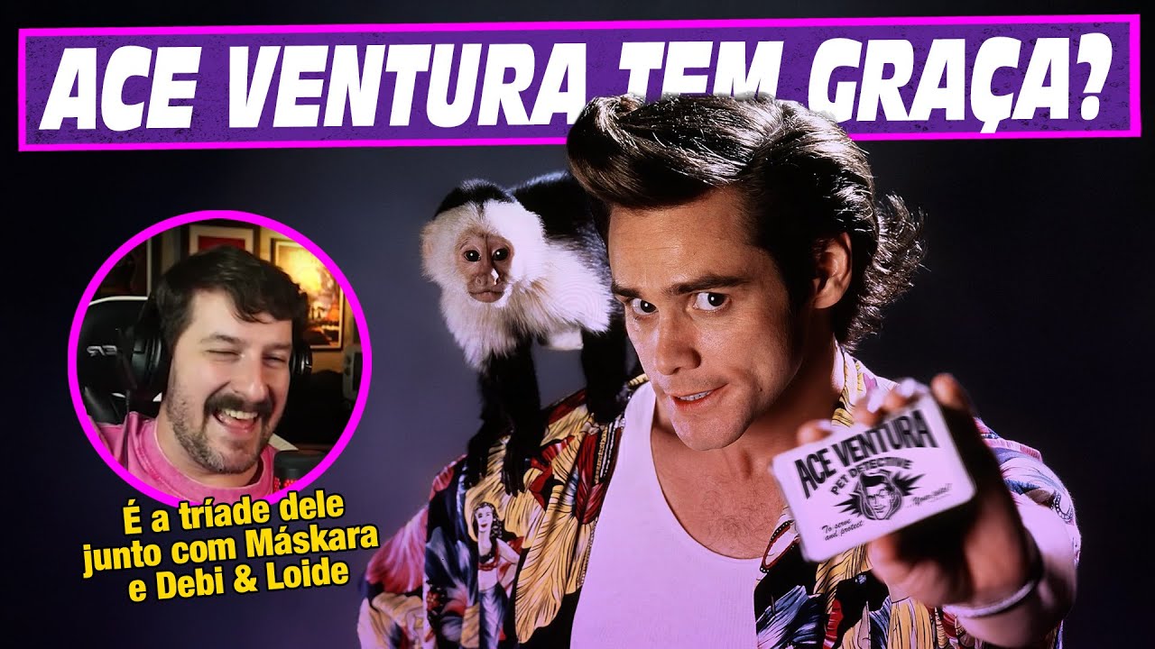 Tentando rir com Ace Ventura