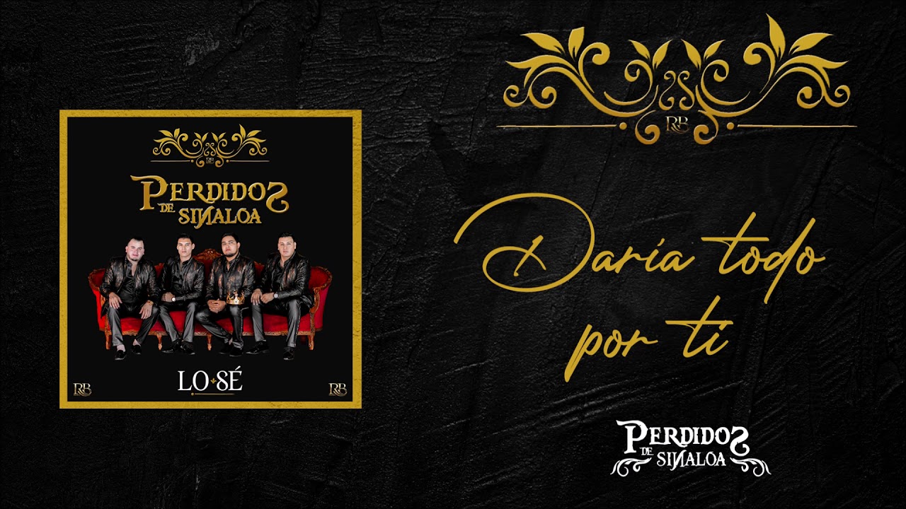 Daría Todo Por Ti - Perdidos de Sinaloa [Lyric Video]