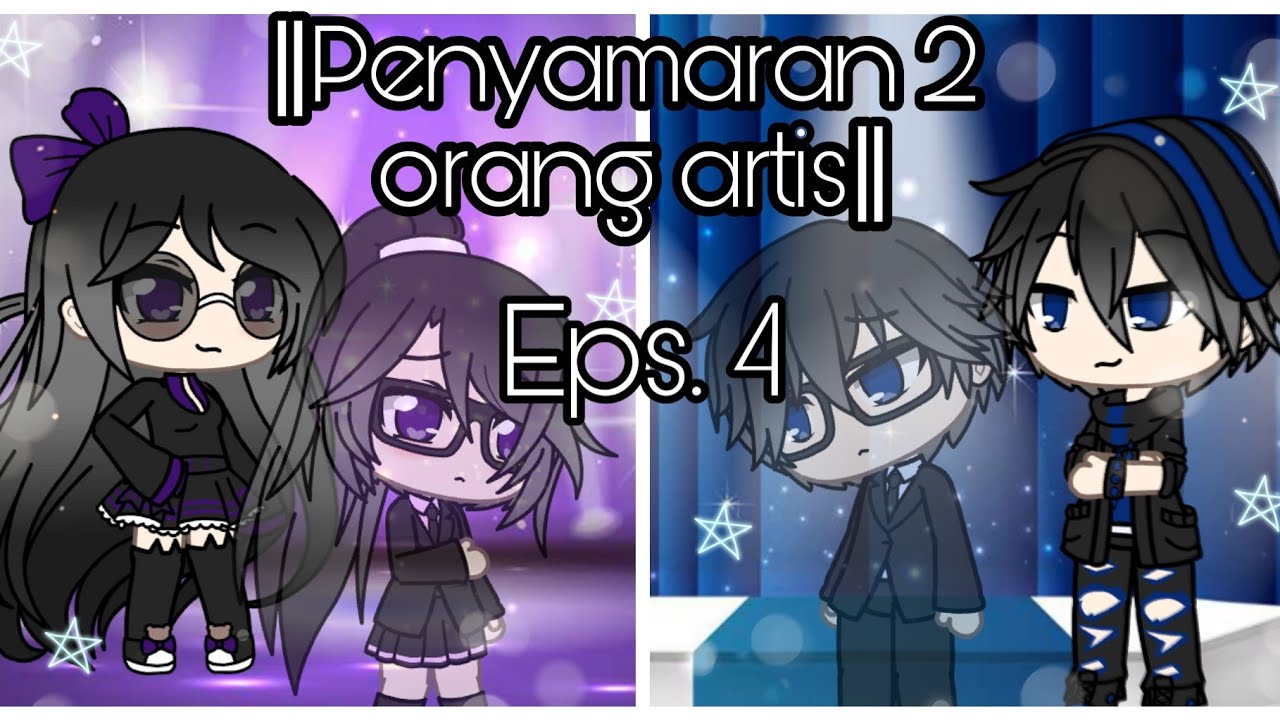 •‖Penyamaran 2 orang artis‖• ||Eps. 4 ||Gacha life