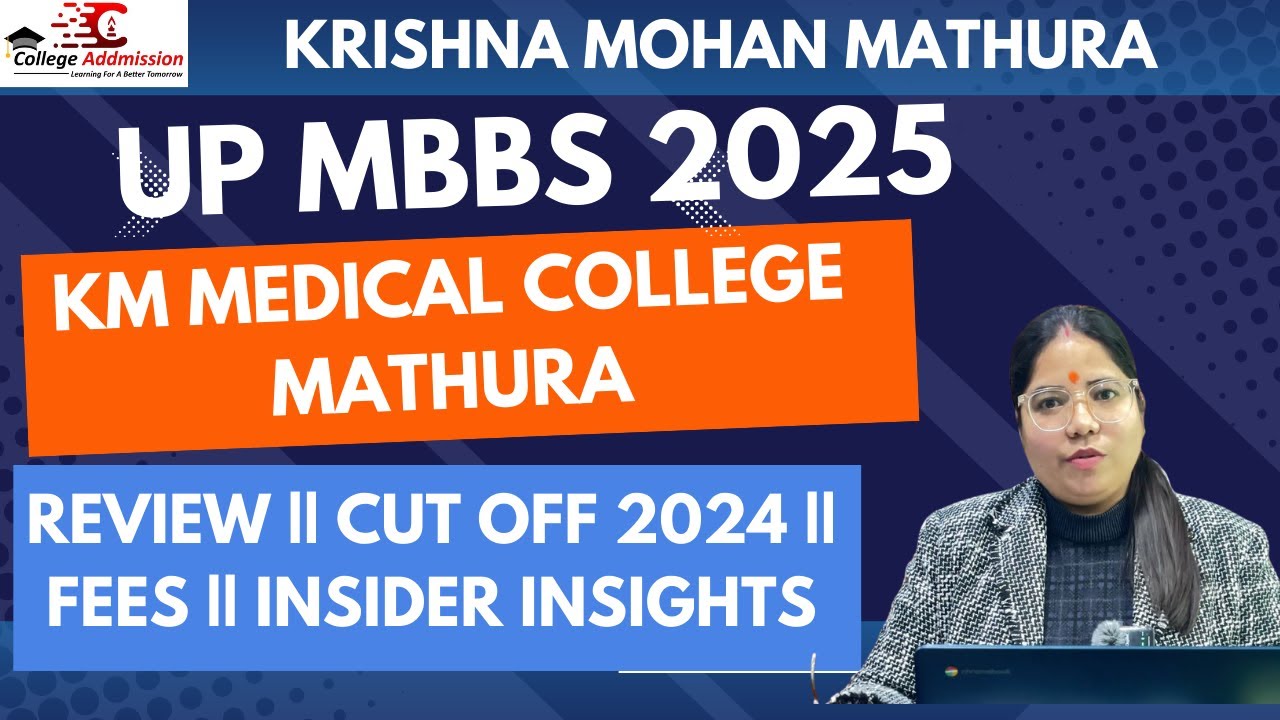 KM( Krishna Mohan )Medical College Mathura || Review || Cut off 2024 || Fees 2025 || Insider Insight