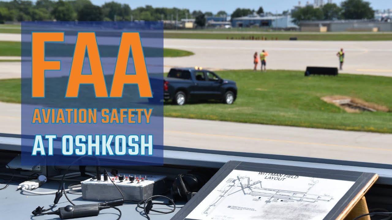 FAA Aviation Safety at Oshkosh