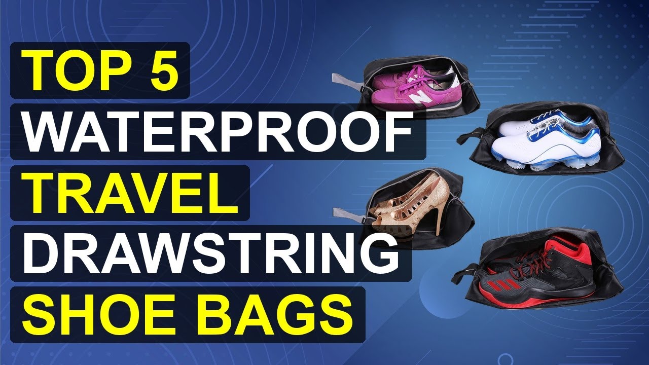 Top 5 Waterproof Travel Drawstring Shoe Bags For Packing 2026 | 2026 Waterproof Travel Shoe Bags Wit