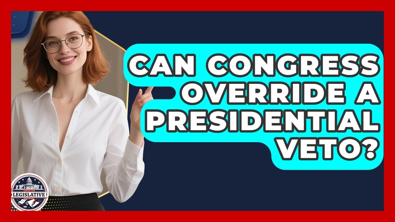 Can Congress Override a Presidential Veto? - Inside the Legislative Branch