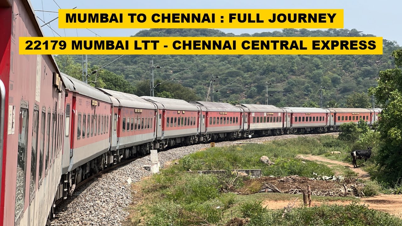 Mumbai To Chennai : Full Journey : 22179 Mumbai LTT - Chennai Central Weekly Superfast Express