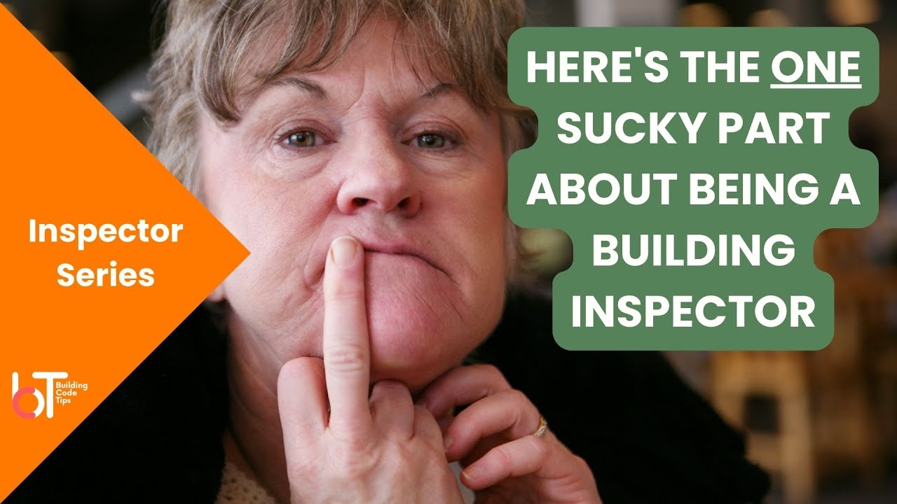 The ONE Sucky Part About Being A Building Inspector