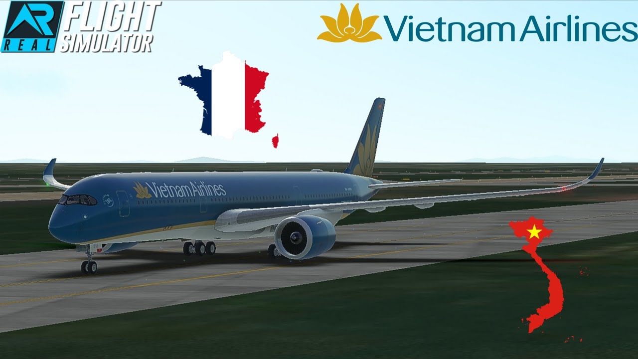RFS - Real Flight Simulator | Paris (CDG) to Hanoi (HAN) | Vietnam Airlines