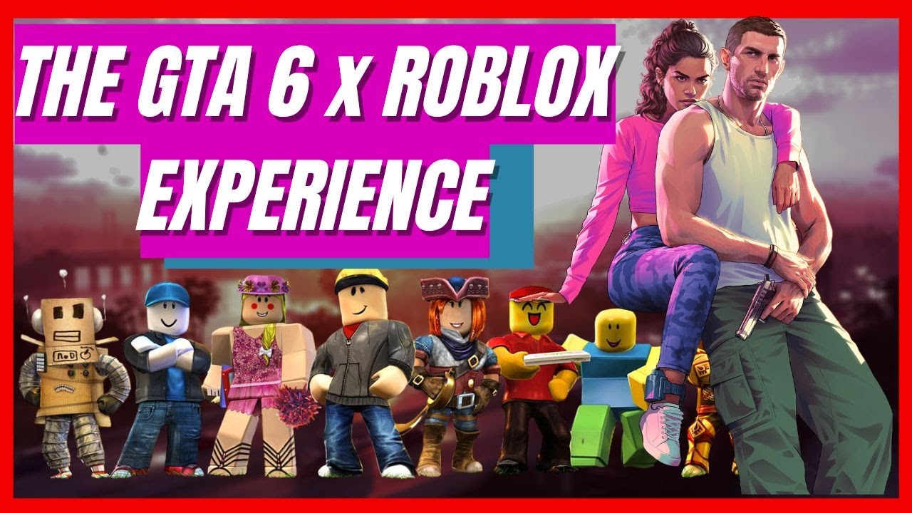 Roblox vs GTA 6 - The Future of User Generated Content