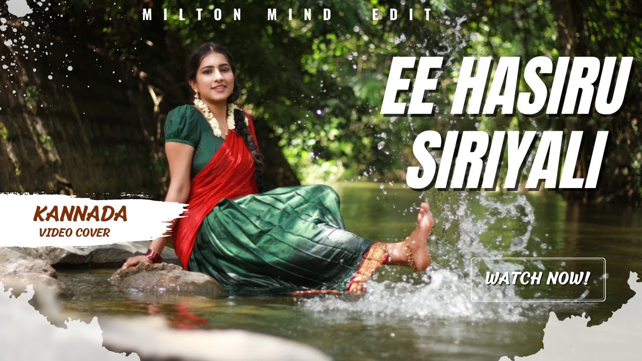 EE HASIRU SIRIYALI 2022 | KANNADA VIDEO COVER| NAGAMANDALA | MILTON MIND EDIT