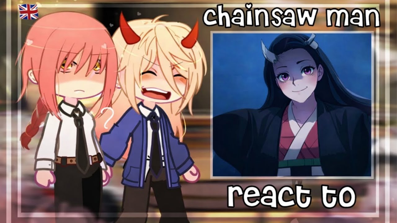 Chaisaw man React to Kamado Nezuko | Demon Slayer | Gacha Club