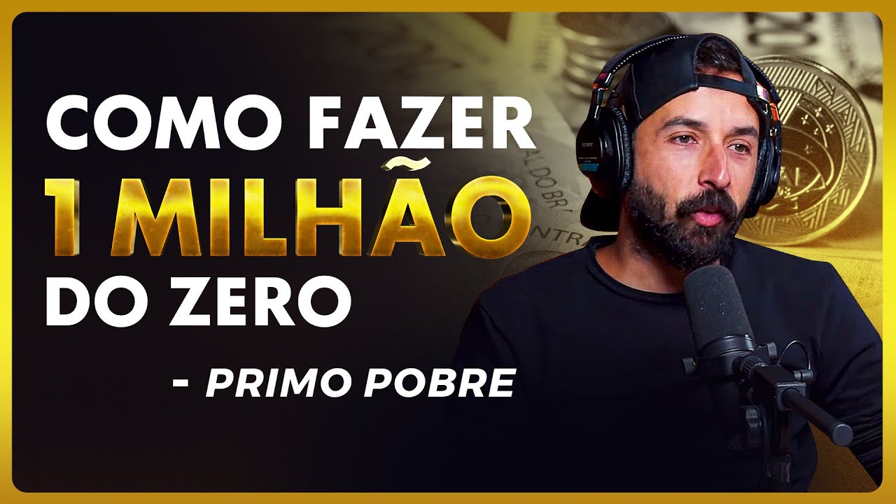 🔴 COMO ENRIQUECER DO ZERO - Primo Pobre no PrimoCast