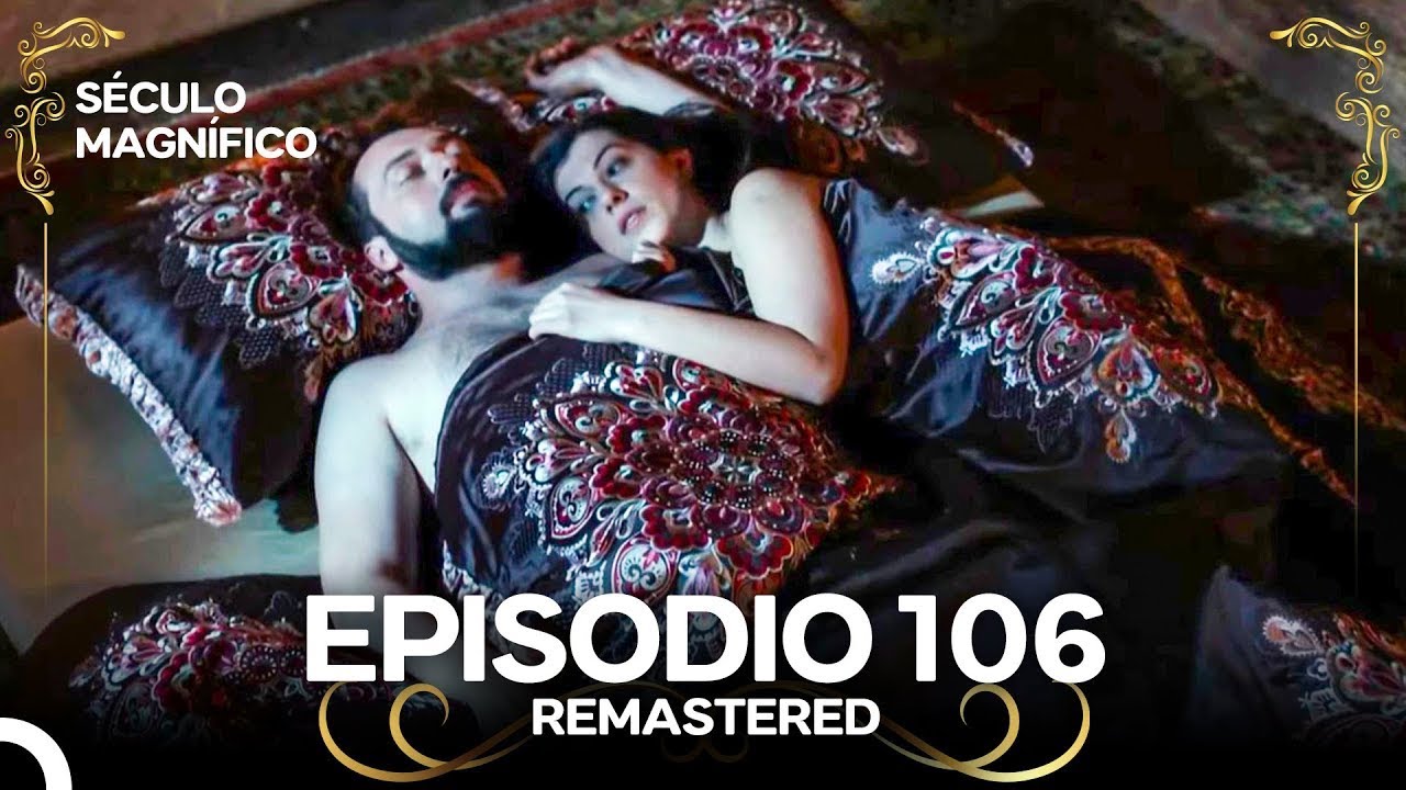 S&eacute;culo Magn&iacute;fico Episodio 106 (Remastered)