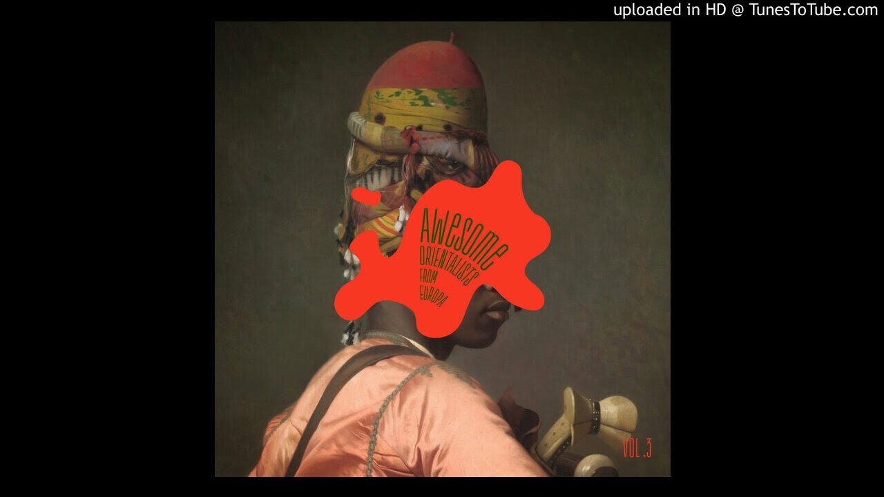 Aaron Maple - Yebe Selbik Hu - Edit [Awesome Orientalists From Europa]