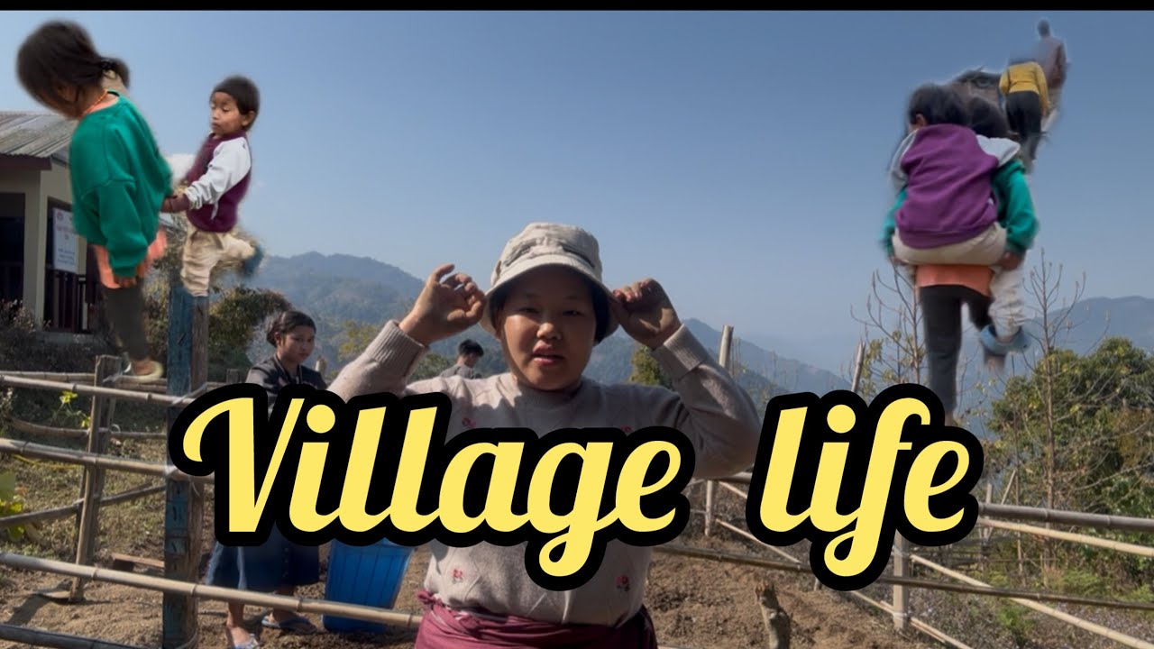 Life in Rural Areas of Arunachal Pradesh 💖 