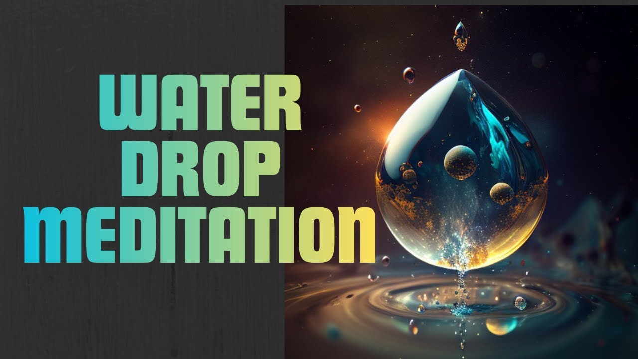 Water Drop Meditation ( 20 Min )