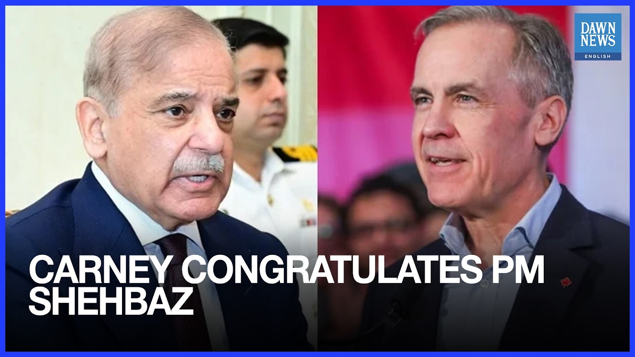 Canada&rsquo;s Carney Congratulates PM Shehbaz on Hosting Islamabad Talks | Dawn News English