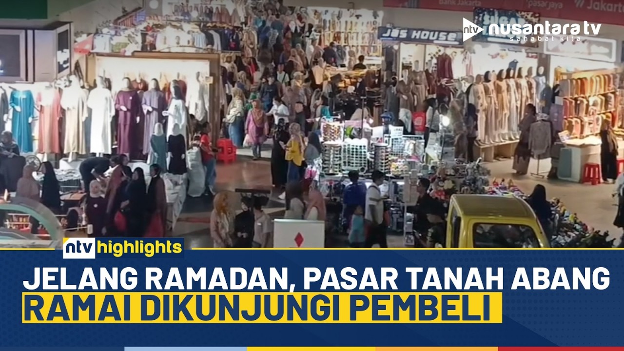 [LIVE] Jelang Ramadan, Pasar Tanah Abang Mulai Dipadati Pembeli | NTV HIGHLIGHTS