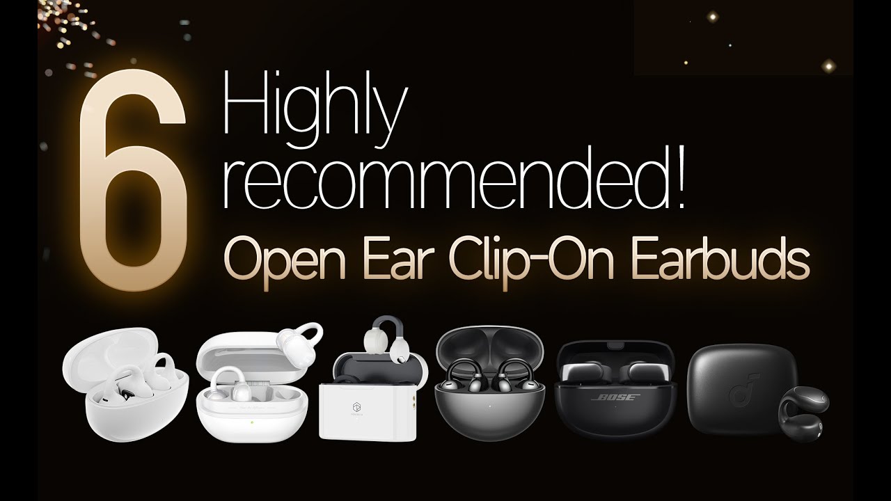 6 Open Ear Clip-On Earbuds Recommended(BOSE/Huawei/Soundcore/SoundPEATS/Edifier/ROSESELSA)
