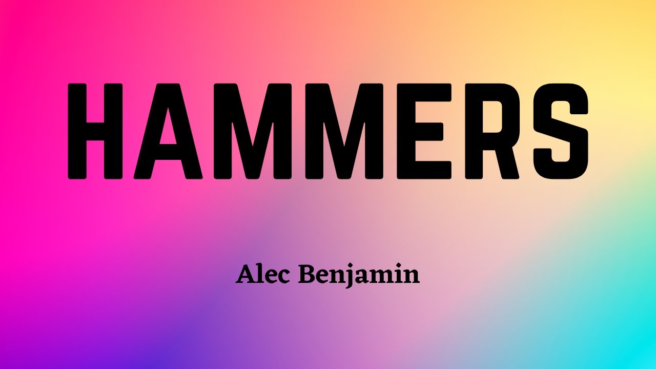 Alec Benjamin - Hammers (Lyric Video)