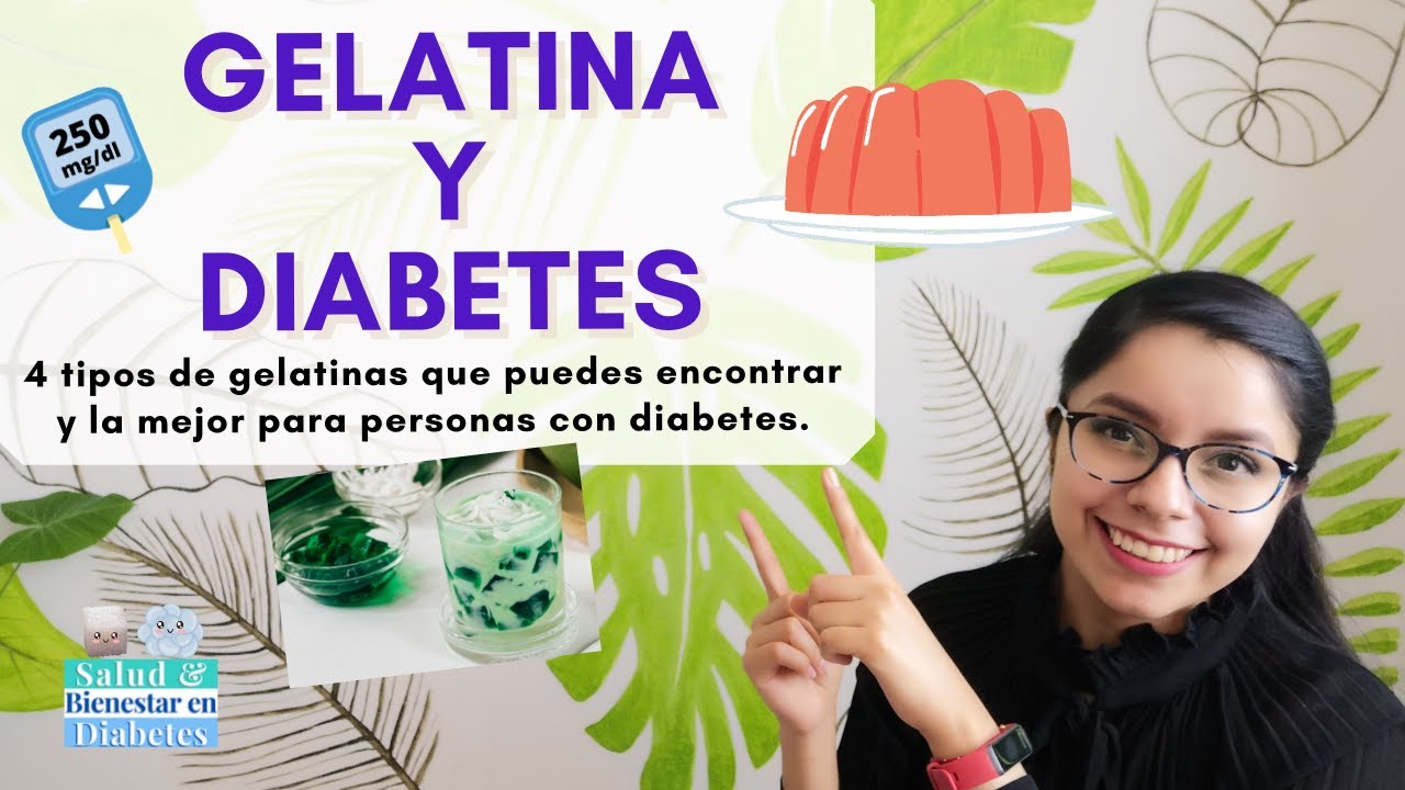 Gelatina y diabetes ¿Una persona con diabetes puede comer gelatina? 4 opciones de gelatinas