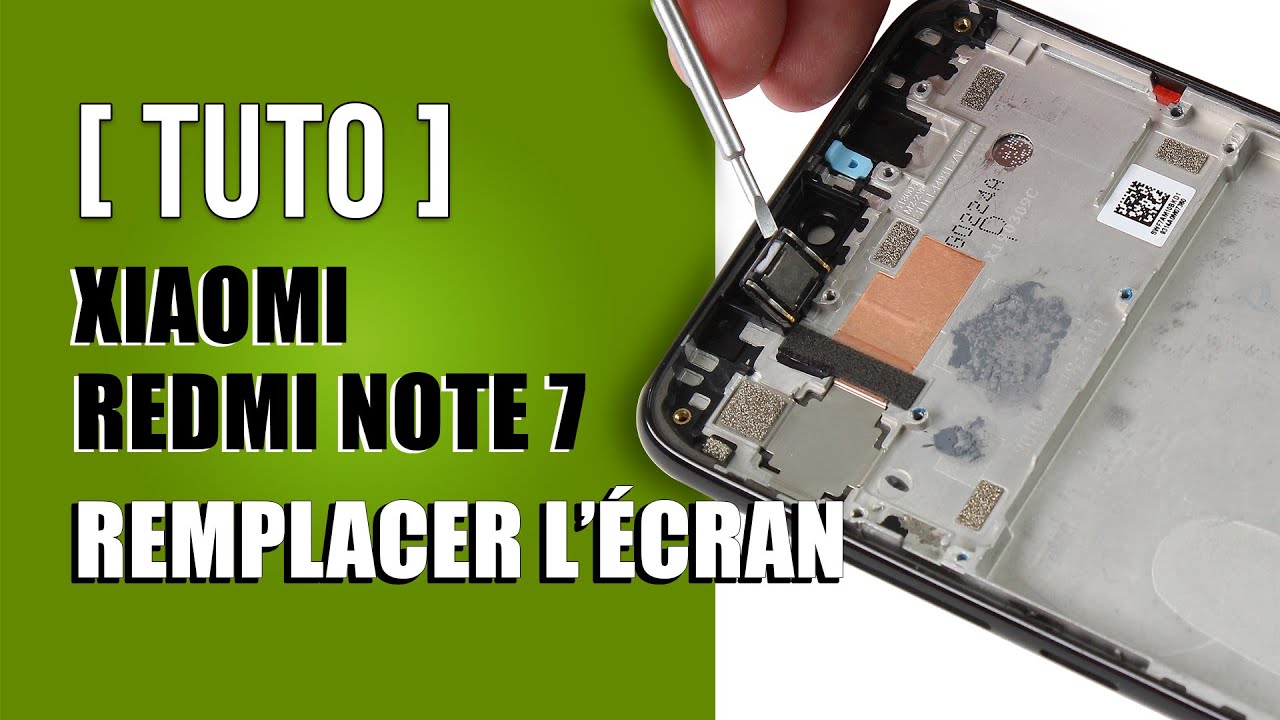 Comment remplacer l'écran Xiaomi redmi note 7