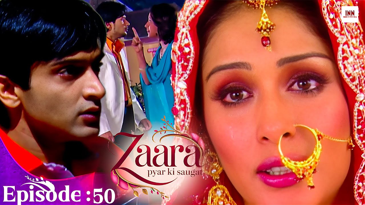 Zaara Pyar Ki Saugat | Episode 50 | Hit Love Story TV Serial 2025 | @INN Web Series  | New Tv Serial