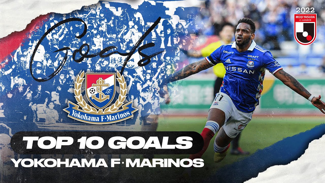 Yokohama F･Marinos's TOP 10 Goals in 2022 MEIJI YASUDA J1 LEAGUE