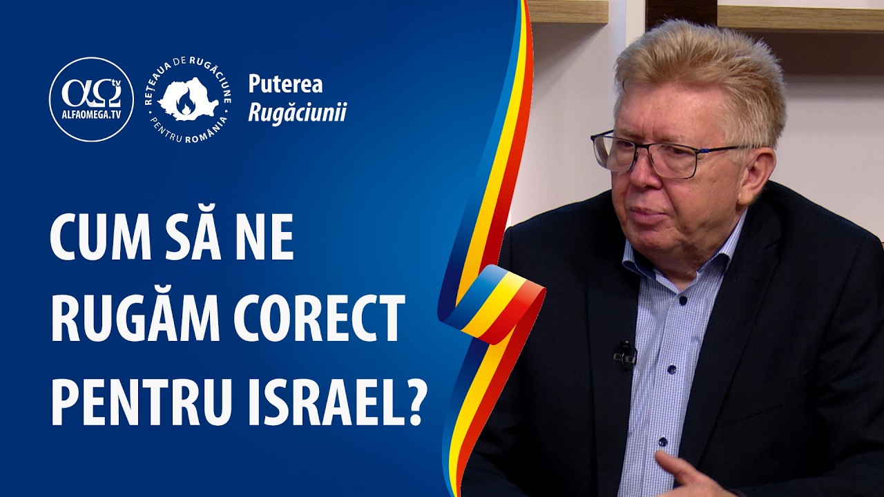 Israel în planul lui Dumnezeu | Puterea rugăciunii, cu Liviu Neagoe