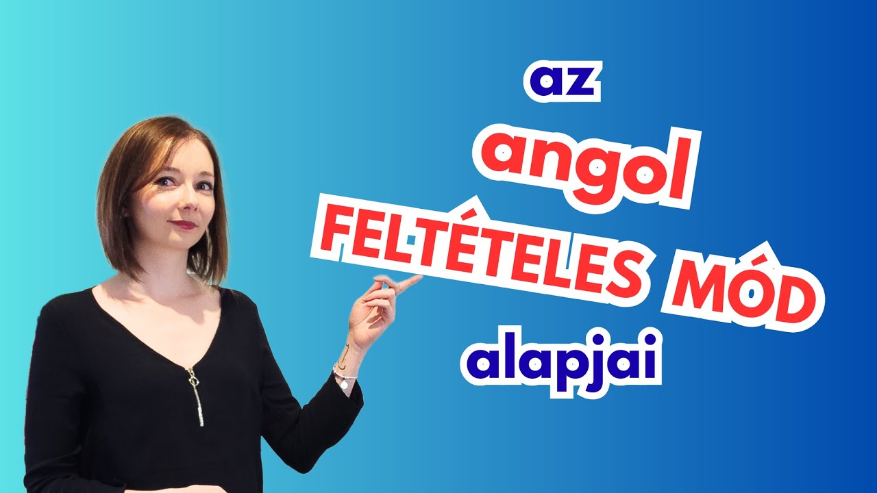 Az angol feltételes mód alapjai