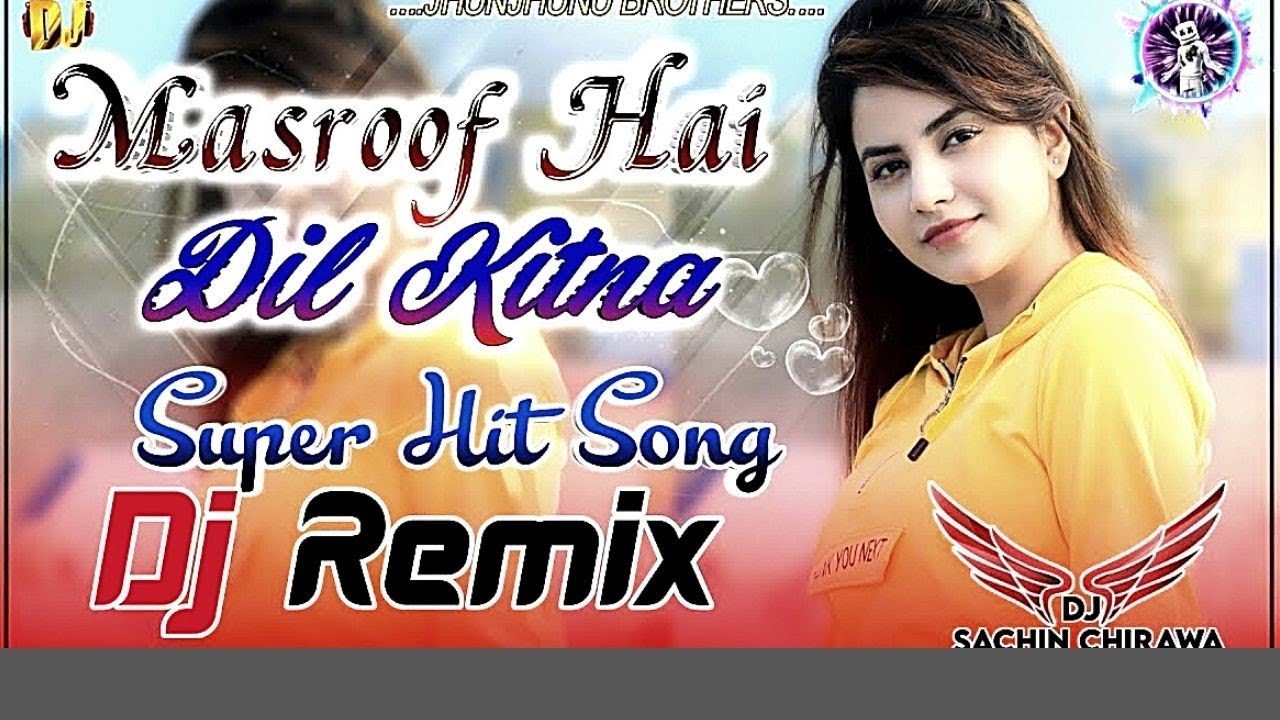 masroof hai dil kitna dj remix song/ new dj remix song