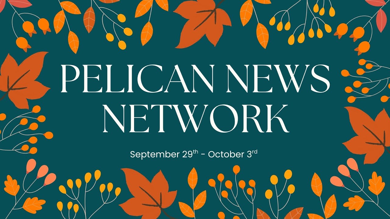 Pelican News Network  September 29th - October 3rd