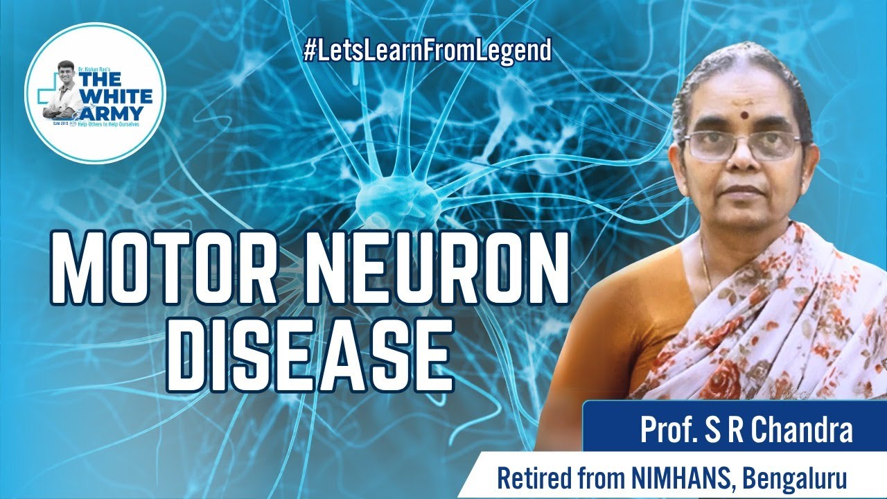 Motor Neuron Disease | Prof. S R Chandra | The White Army