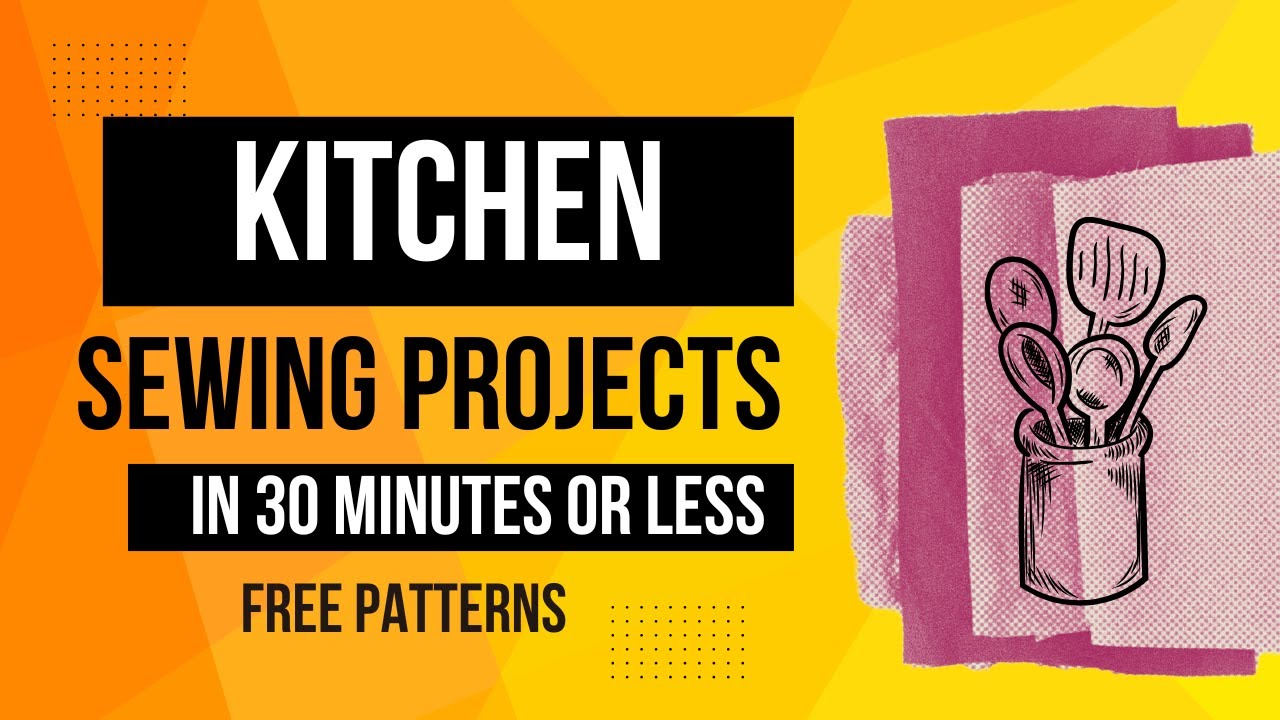 6 Must-Have DIY Kitchen Sewing Projects