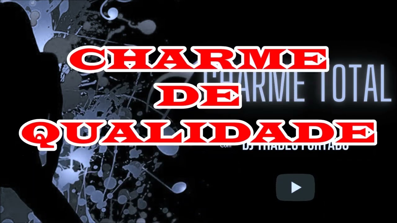 CHARME DE QUALIDADE COM DJ THADEU FURTADO RJ 04