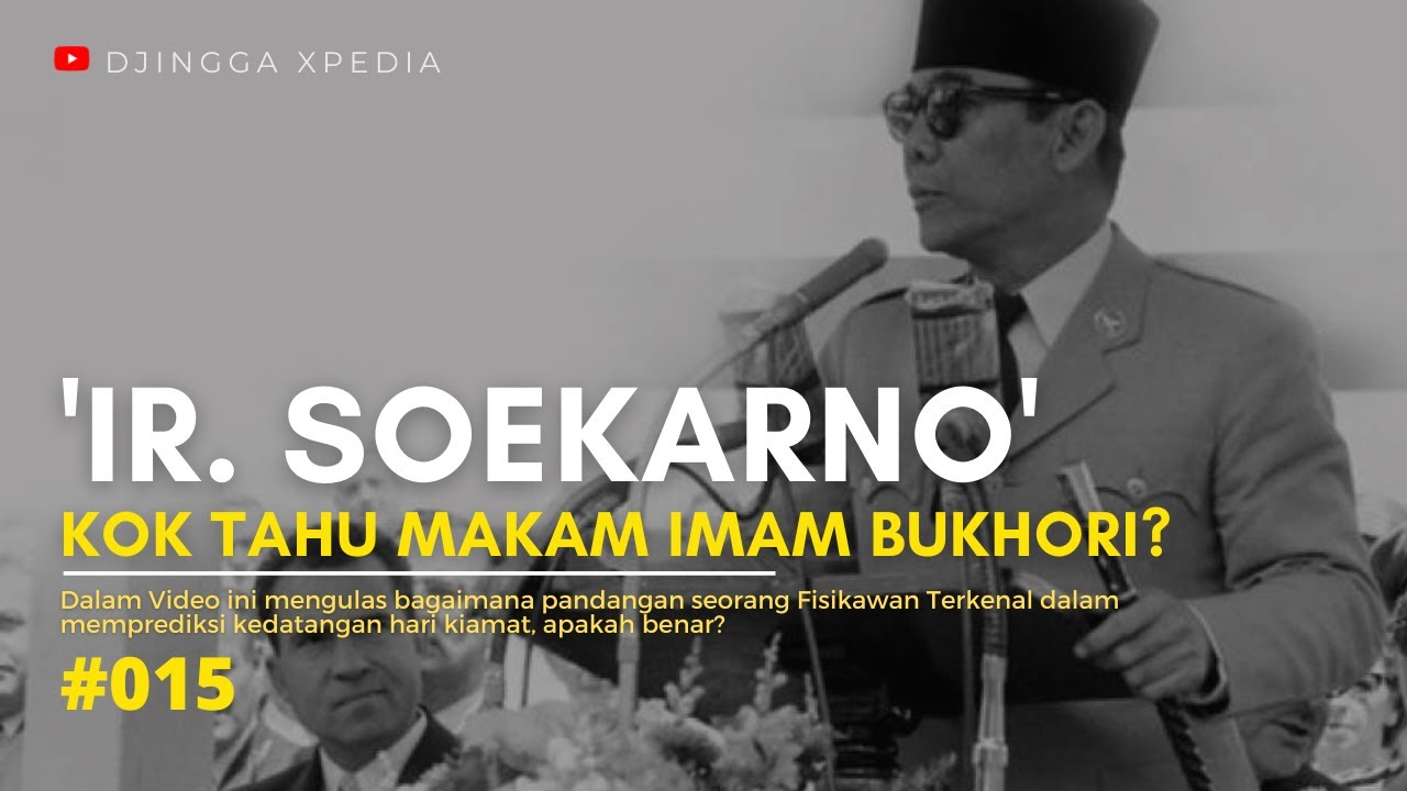 Kok Soekarno Tahu Makam Imam Bukhori di Rusia? | #UNIXPEDIA