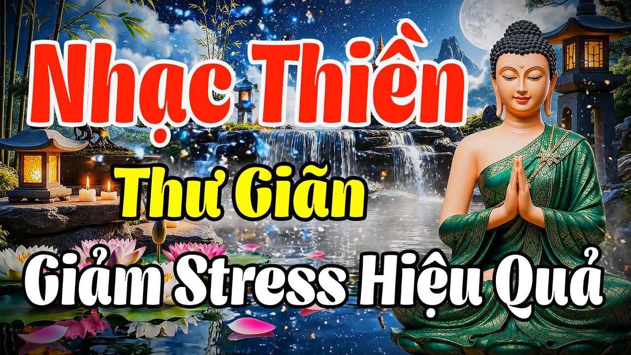 Nhạc Thiền Thư Giãn | Giảm Stress Hiệu Quả, Thanh Lọc Tâm Trí