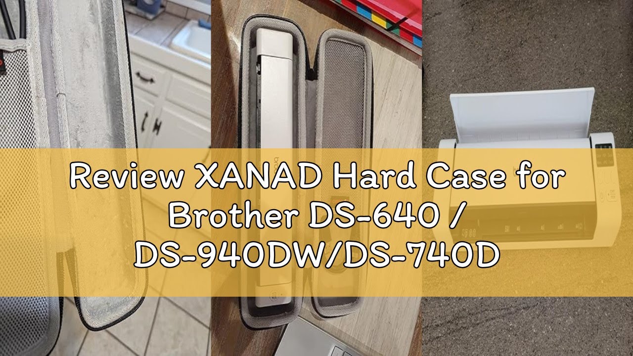 Review XANAD Hard Case for Brother DS-640 / DS-940DW/DS-740D / DS-720D/Doxie Go SE Duplex Compact Mo