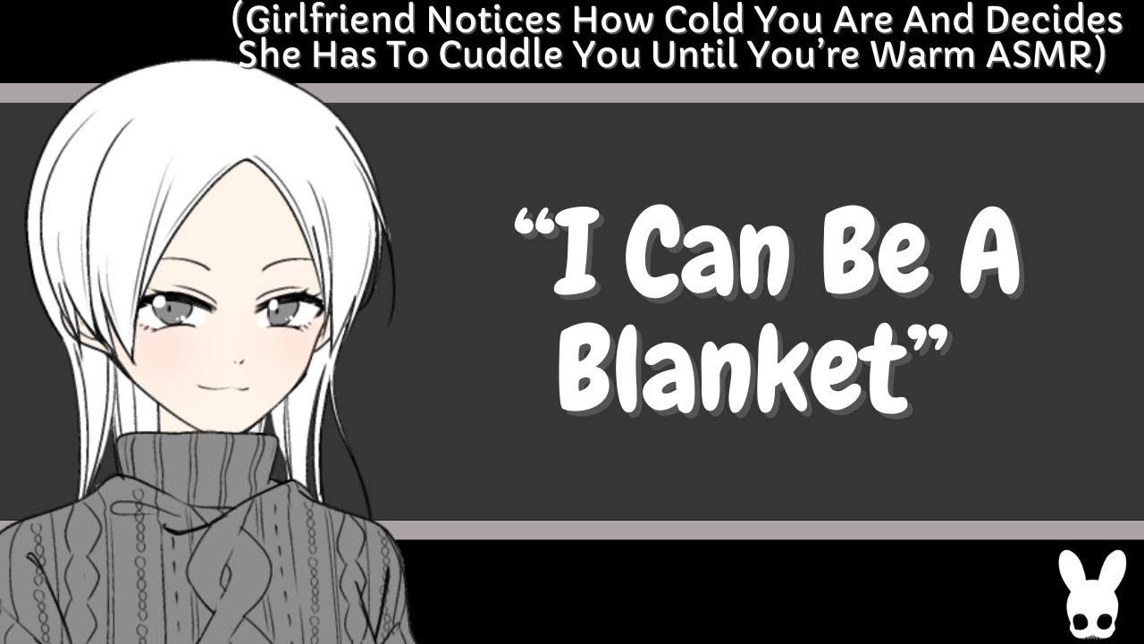 I Can Be A Blanket (Girlfriend ASMR)