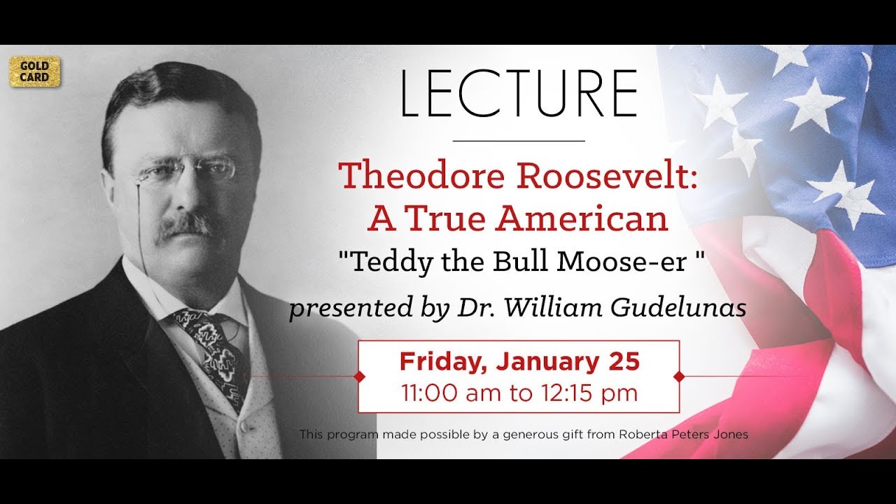 Theodore Roosevelt: A True American - 