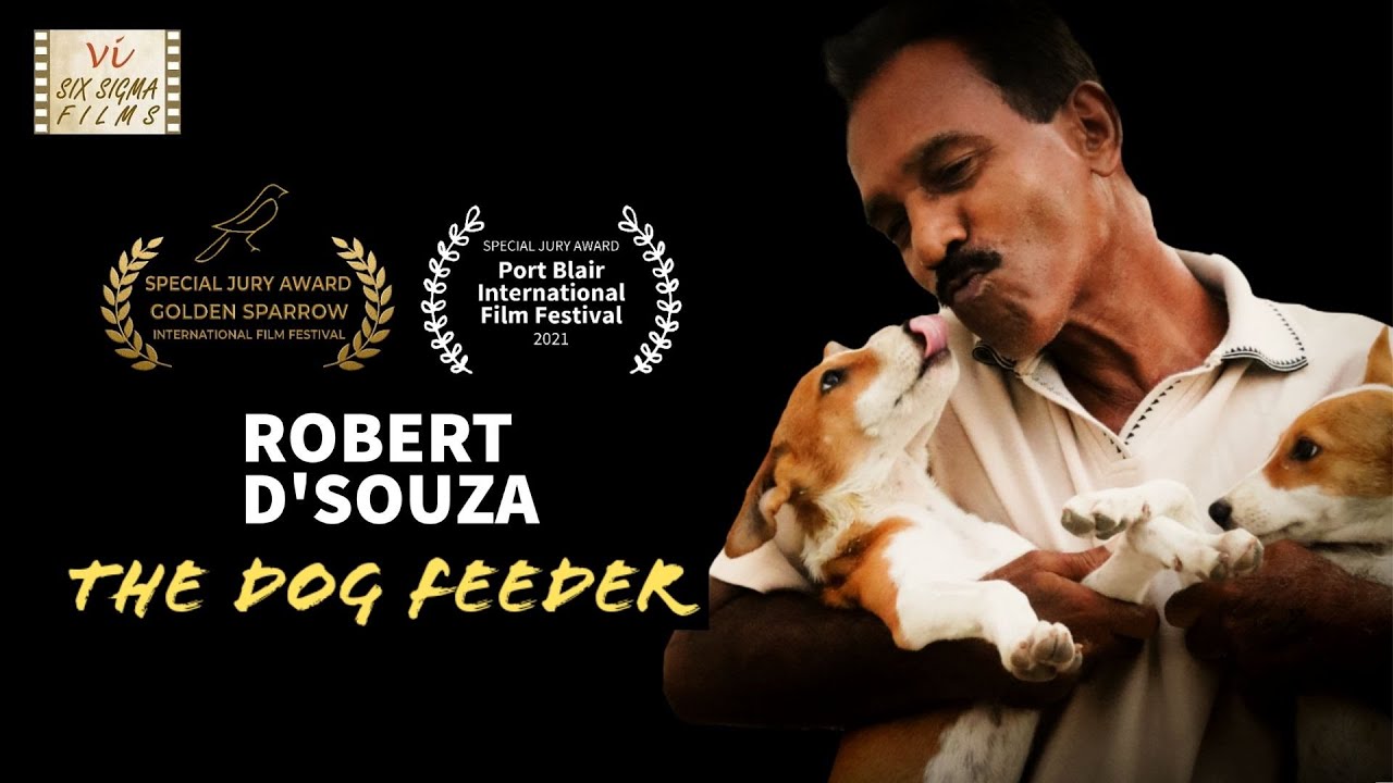 Award Winning Documentary Film On Stray  Dogs | The Dog Feeder - Robert DSouza | Six Sigma Films