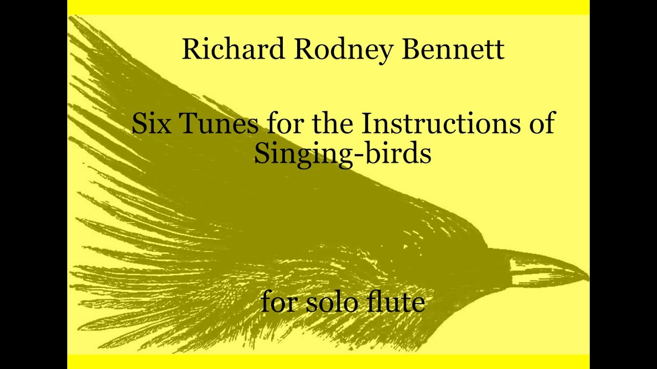 Richard  Rodney  Bennett – Six Tunes for the Instruction of Singing-birds