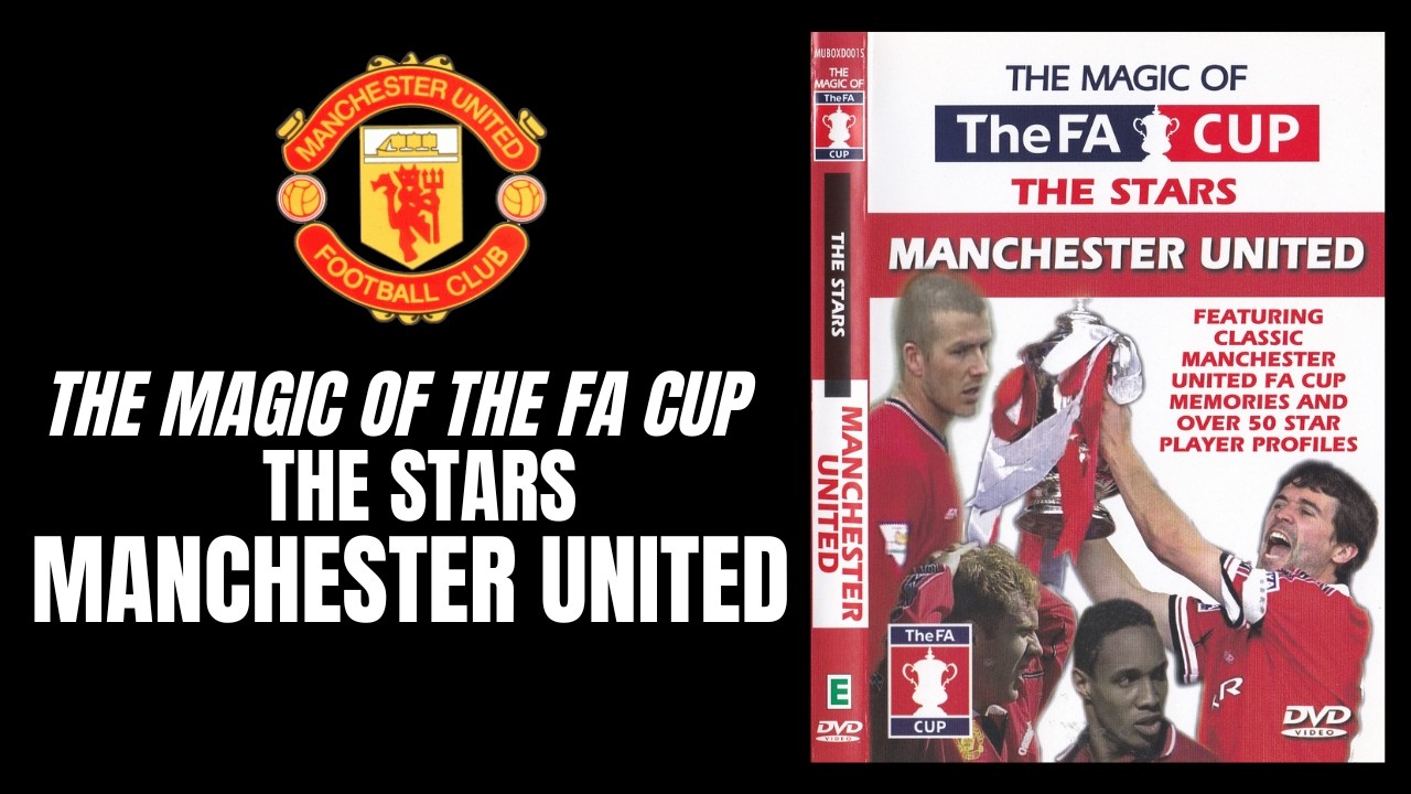 The Magic of the FA Cup | The Stars | Manchester United