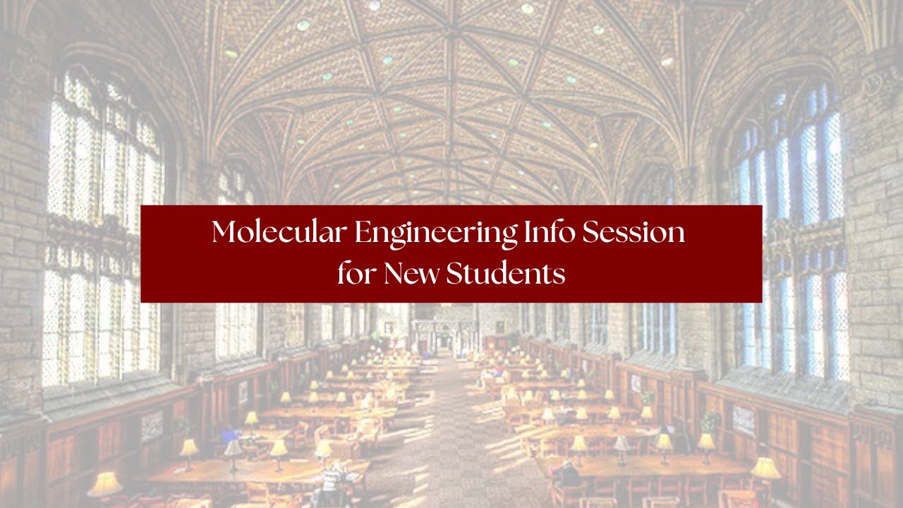 Molecular Engineering Info Session for New Students