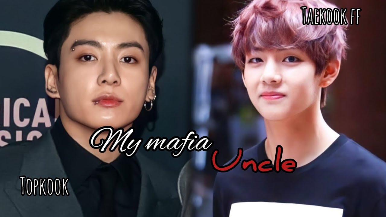 My mafia uncle obsessed with me || part 1|| one shot ff|| topkook|| taekook